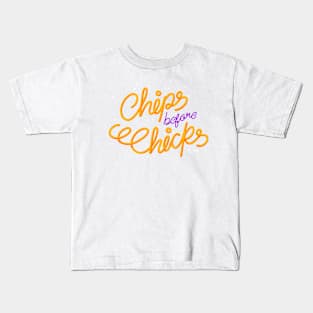 Chips Before Chicks Kids T-Shirt